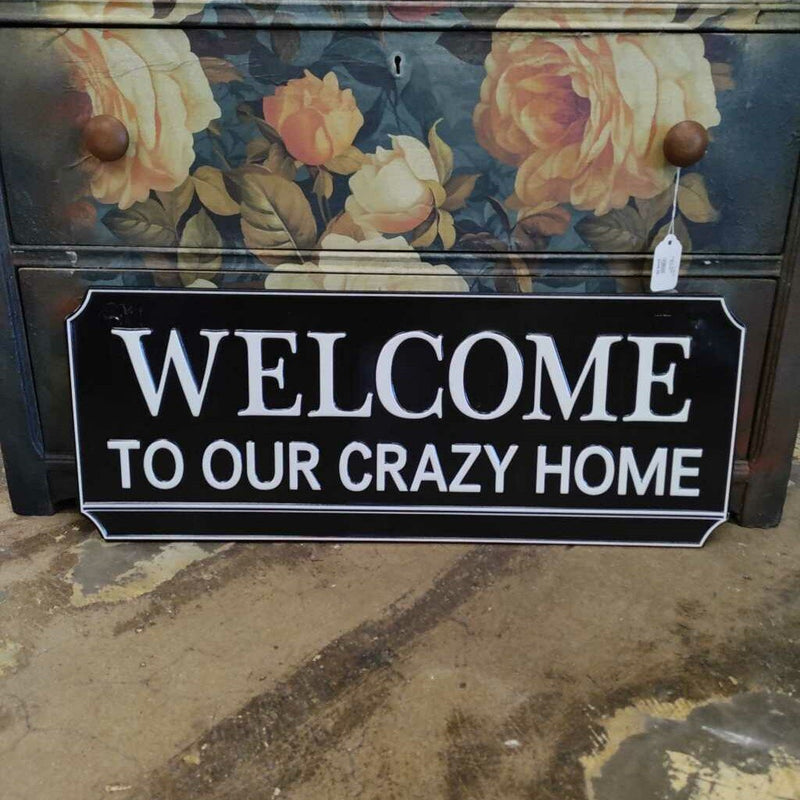 Welcome to Our Crazy Home Metal Sign