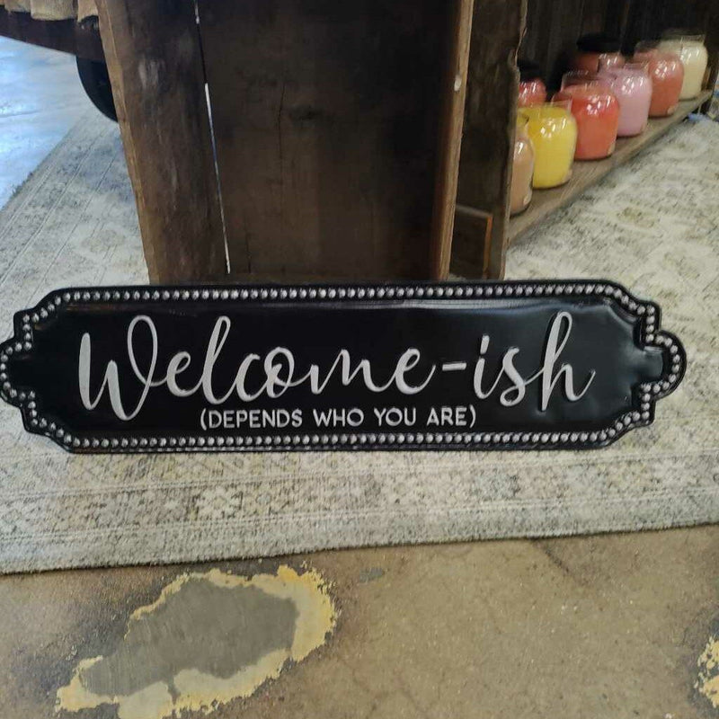 Welcome-ish Metal Sign