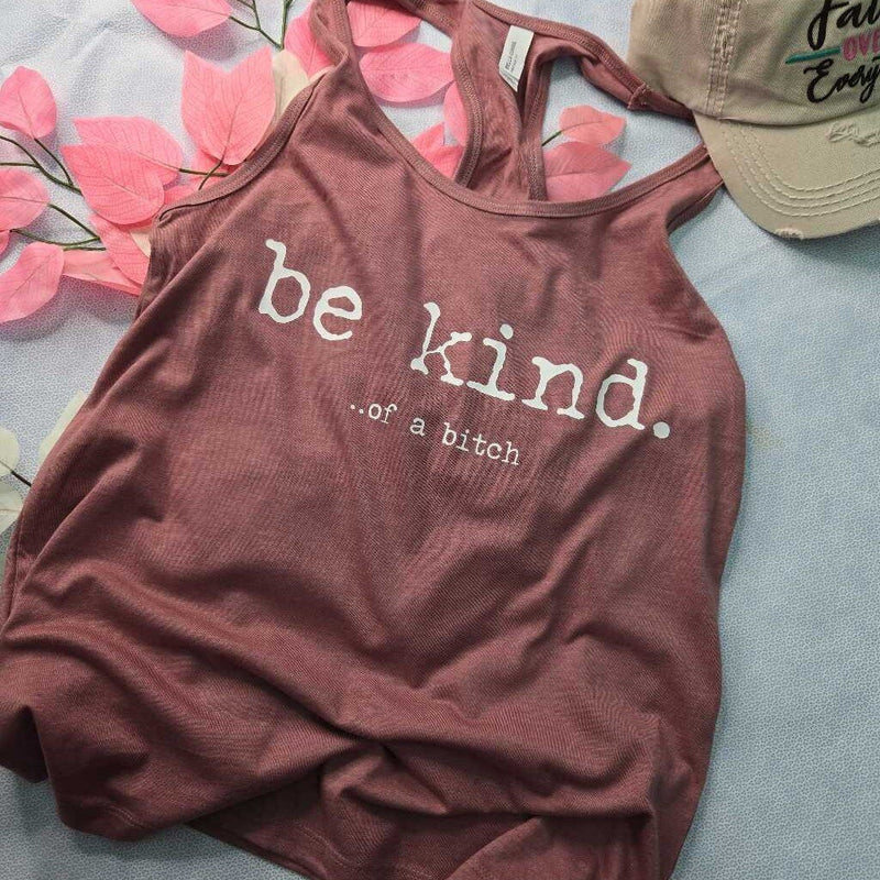 Be Kind... of a bitch
