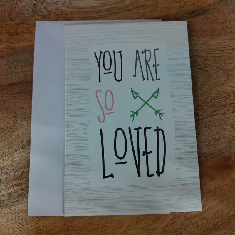 Greeting Card - You Are So Loved