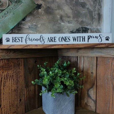 Pet Tabletop Long Wood Block Sign - Best Friends Are Ones with Paws