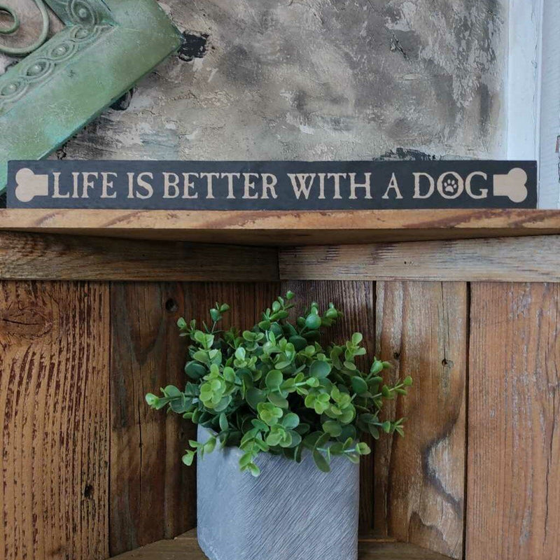 Pet Tabletop Long Wood Block Sign - LIfe is Better w/ a Dog