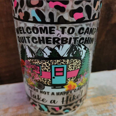 Glass Drink Cup - Camp Quitcherbitchin